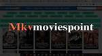 Discovering the World of Mkvmoviespoint Org: Your Ultimate Movie Destination