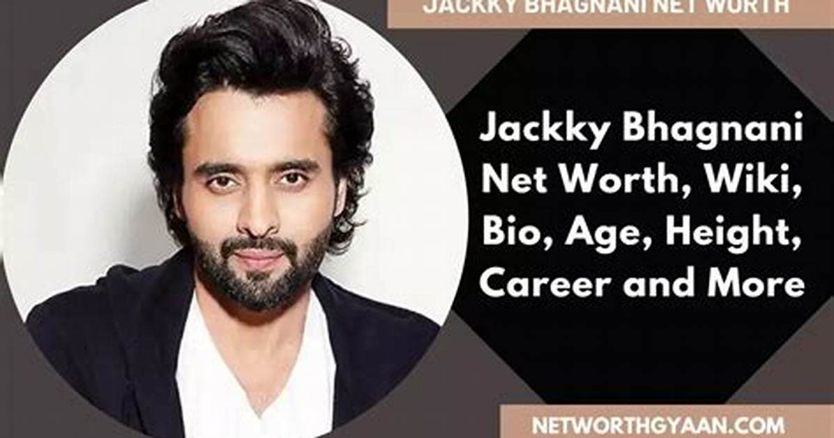 Exploring Jackky Bhagnani's Net Worth: a Closer Look at His Wealth