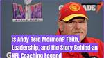 Is Andy Reid a Devoted Mormon: Unraveling the Facts