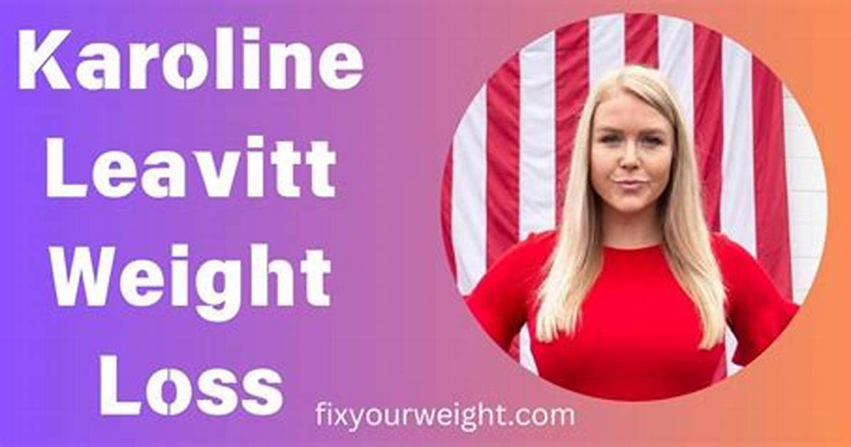 Karoline Leavitt's Inspiring Weight Loss Journey