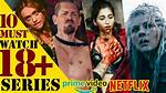 Top 10 Must-Watch 18+ Web Series That Redefine Entertainment