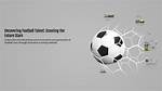 Uncovering the Future of Football