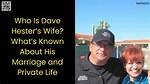 Unveiling the Mystique: Dave Hester's Wife Age and More